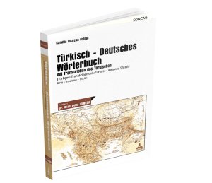 Türkisch-Deutsches Wörterbuch mit Transcription des Türkischen (Türkçesi Transkripsiyonlu Türkçe - Almanca Sözlük)