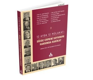 12 AYDA 12 MÜLAKAT: SÖZDE ERMENİ SOYKIRIMI HAKKINDA HAKİKAT