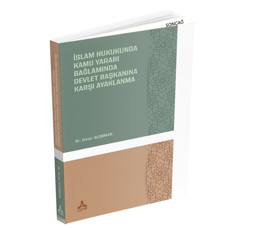 İSLAM HUKUKUNDA KAMU YARARI BAĞLAMINDA DEVLET BAŞKANINA KARŞI AYAKLANMA