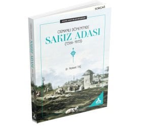OSMANLI DÖNEMİ’NDE SAKIZ ADASI (1566-1913) (OSMANLI ARŞİV BELGELERİ IŞIĞINDA)