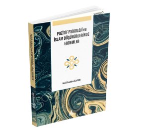 POZİTİF PSİKOLOJİ ve İSLAM DÜŞÜNÜRLERİNDE ERDEMLER