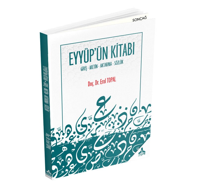EYYÜP’ÜN KİTABI GİRİŞ-METİN-AKTARMA-SÖZLÜK
