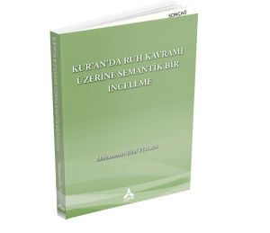 KUR’AN’DA RUH KAVRAMI ÜZERİNE SEMANTİK BİR İNCELEME