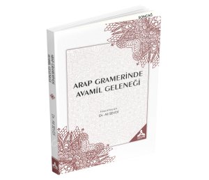 ARAP GRAMERİNDE AVAMİL GELENEĞİ