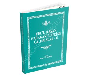 Ebu’l-Hasan Harakânî Üzerine Çalışmalar-II