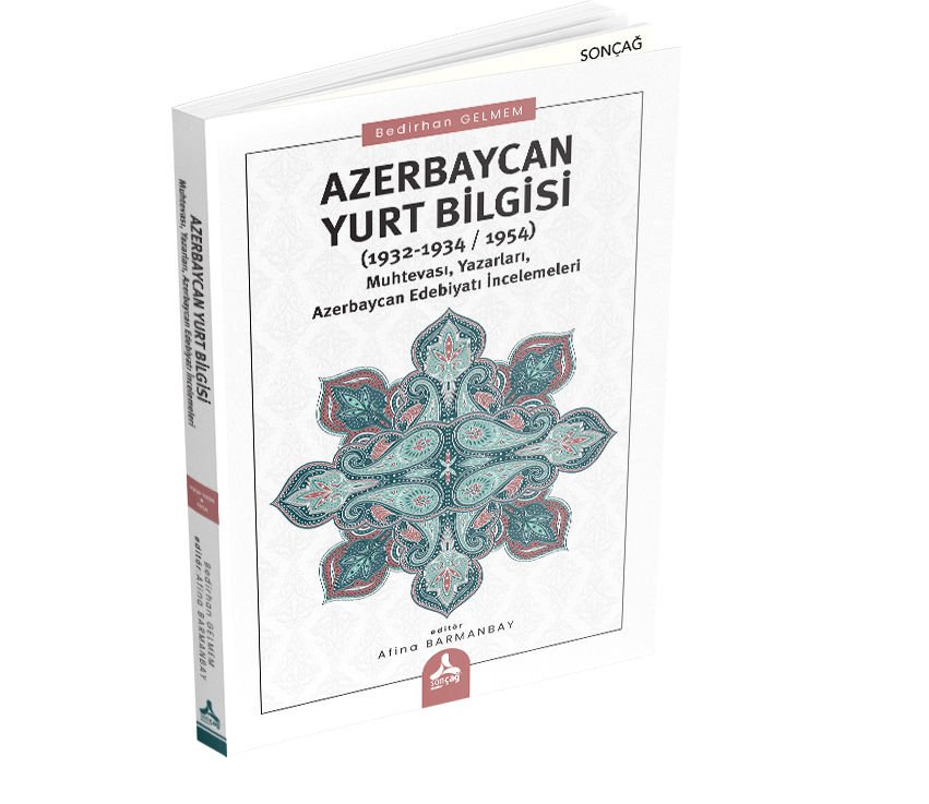 “AZERBAYCAN YURT BİLGİSİ” (1932-1934; 1954) MUHTEVASI, YAZARLARI, AZERBAYCAN EDEBİYATI İNCELEMELERİ