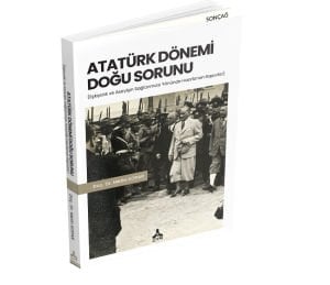 ATATÜRK DÖNEMİ DOĞU SORUNU (EŞKIYALIK VE ASAYİŞİN SAĞLANMASI YÖNÜNDE HAZIRLANAN RAPORLAR)