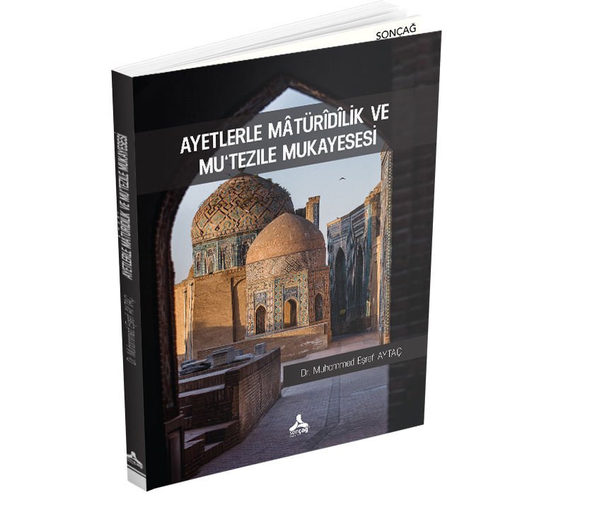 AYETLERLE MÂTÜRÎDÎLİK VE MU‘TEZİLE MUKAYESESİ