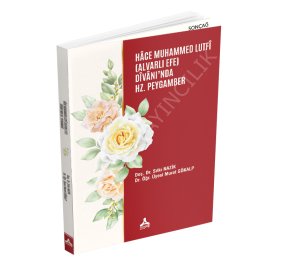 HÂCE MUHAMMED LUTFÎ (ALVARLI EFE) DİVANI’NDA HZ. PEYGAMBER