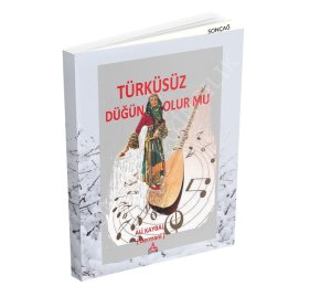 TÜRKÜSÜZ DÜĞÜN OLUR MU?