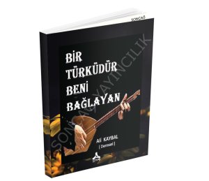 BİR TÜRKÜDÜR BENİ BAĞLAYAN