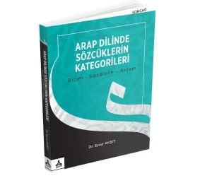 ARAP DİLİNDE SÖZCÜKLERİN KATEGORİLERİ BİÇİM - SÖZDİZİM - ANLAM