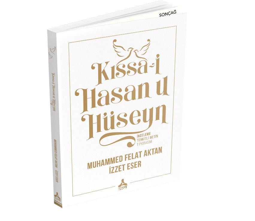 KISSA-İ HASAN U HÜSEYN İNCELEME - TENKİTLİ METİN - TIPKIBASIM
