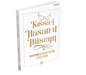 KISSA-İ HASAN U HÜSEYN İNCELEME - TENKİTLİ METİN - TIPKIBASIM