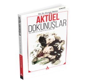 AKTÜEL DOKUNUŞLAR Aile, Kadın, Çocuk, Değer ve Ahlak Eğitimi