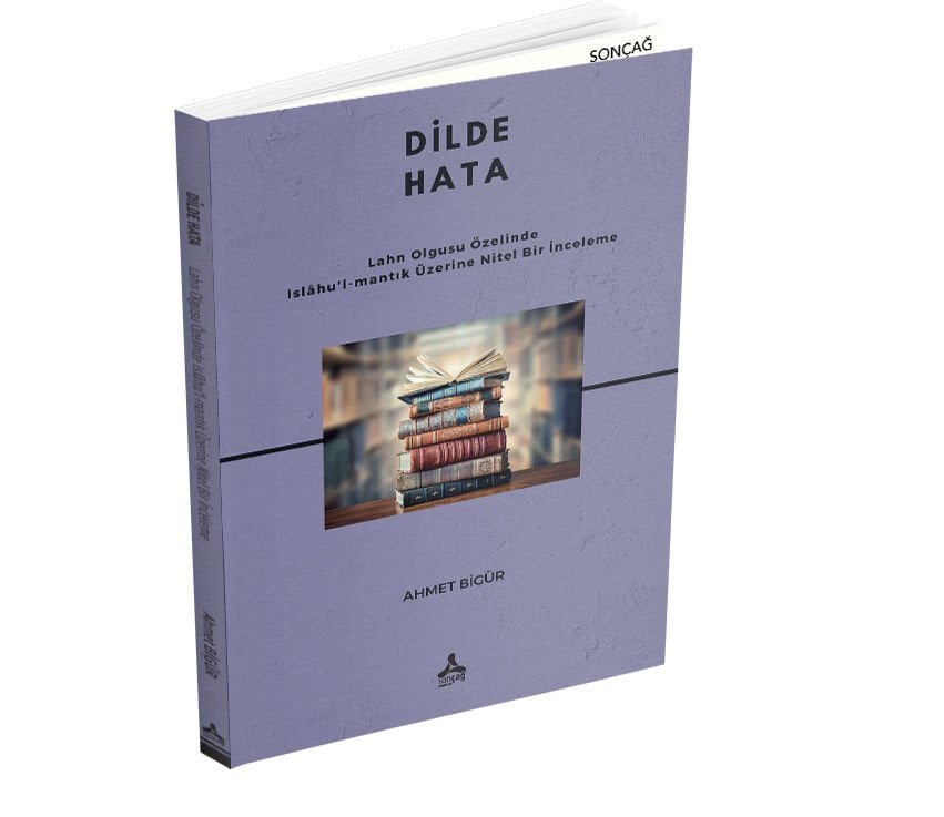 DILDE HATA LAHN OLGUSU ÖZELİNDE ISLÂHU’L-MANTIK ÜZERİNE NİTEL BİR İNCELEME