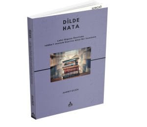 DILDE HATA LAHN OLGUSU ÖZELİNDE ISLÂHU’L-MANTIK ÜZERİNE NİTEL BİR İNCELEME
