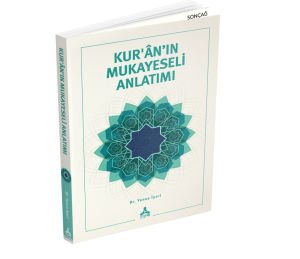 KUR’ÂN’IN MUKAYESELİ ANLATIMI