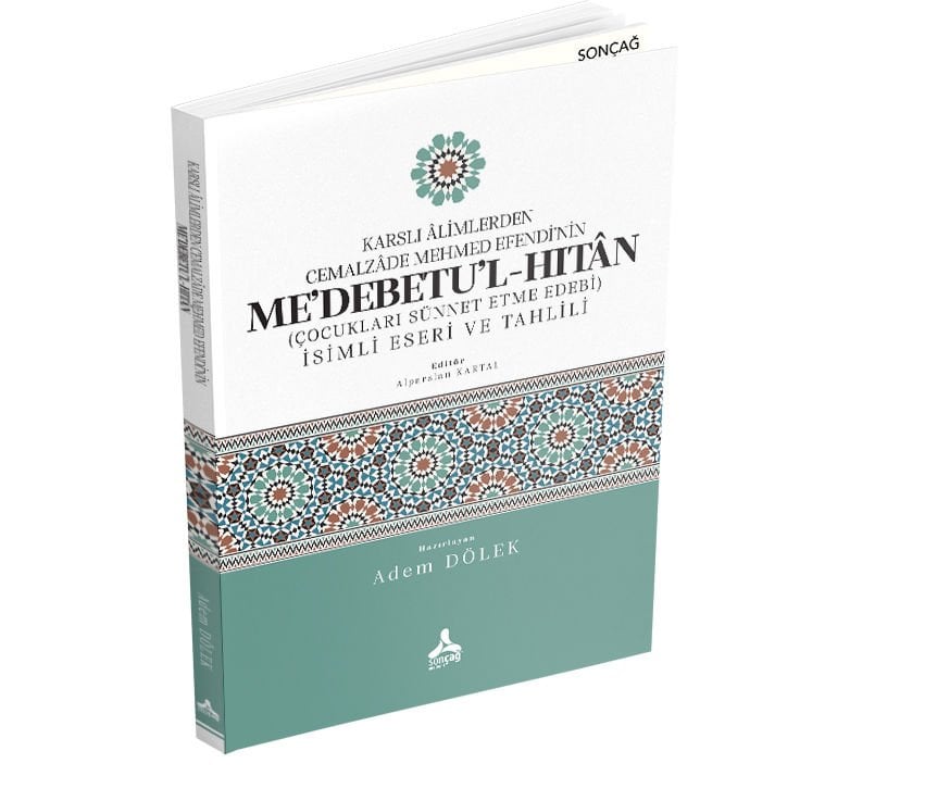 KARSLI ÂLİMLERDEN CEMALZÂDE MEHMED EFENDİ’NİN ME’DEBETU’L-HITÂN (ÇOCUKLARI SÜNNET ETME EDEBİ) İSİMLİ ESERİ VE TAHLİLİ