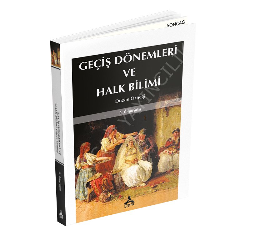 GEÇİŞ DÖNEMLERİ VE HALK BİLİMİ Düzce Örneği