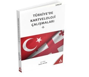 TÜRKİYE’DE KARTVELOLOJİ ÇALIŞMALARI -I-