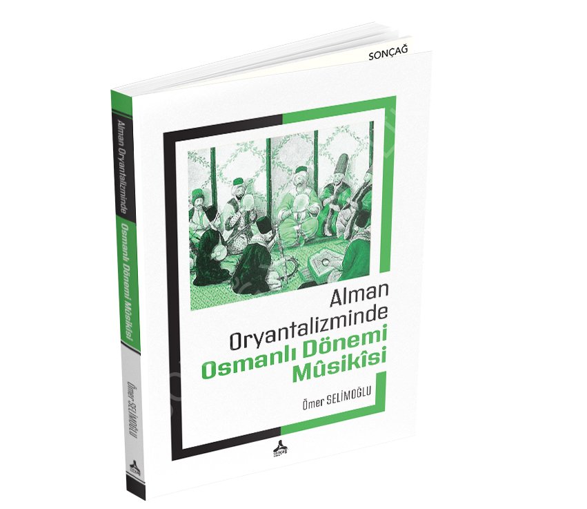 ALMAN ORYANTALİZMİNDE OSMANLI DÖNEMİ MÛSİKÎSİ