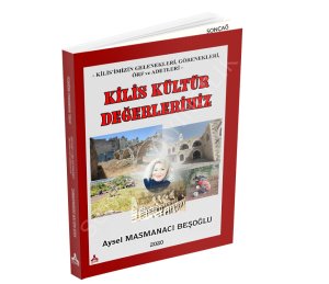 KİLİSİMİZİN GELENEKLERİ, GÖRENEKLERİ, ÖRF VE ADETLERİ KİLİS KÜLTÜR DEĞERLERİMİZ
