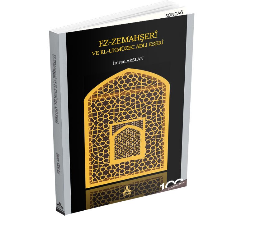 EZ-ZEMAHŞERÎ VE EL-UNMÛZEC ADLI ESERİ