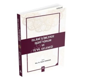 İSLÂMÎ İLİMLERDE İŞÂRÎ YORUM VE TE’VİL GELENEĞİ
