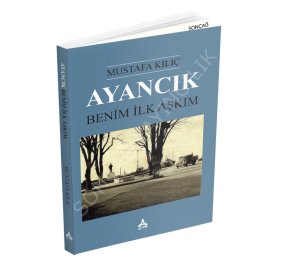 AYANCIK BENİM İLK AŞKIM