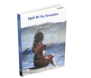 EGELİ BİR KIZ SEVMİŞTİM