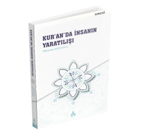 KUR’AN’DA İNSANIN YARATILIŞI