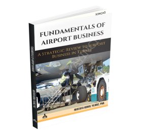 FUNDAMENTALS OF AIRPORT BUSINESS A STRATEGIC REVIEW TO AIRPORT BUSINESS IN TURKEY
