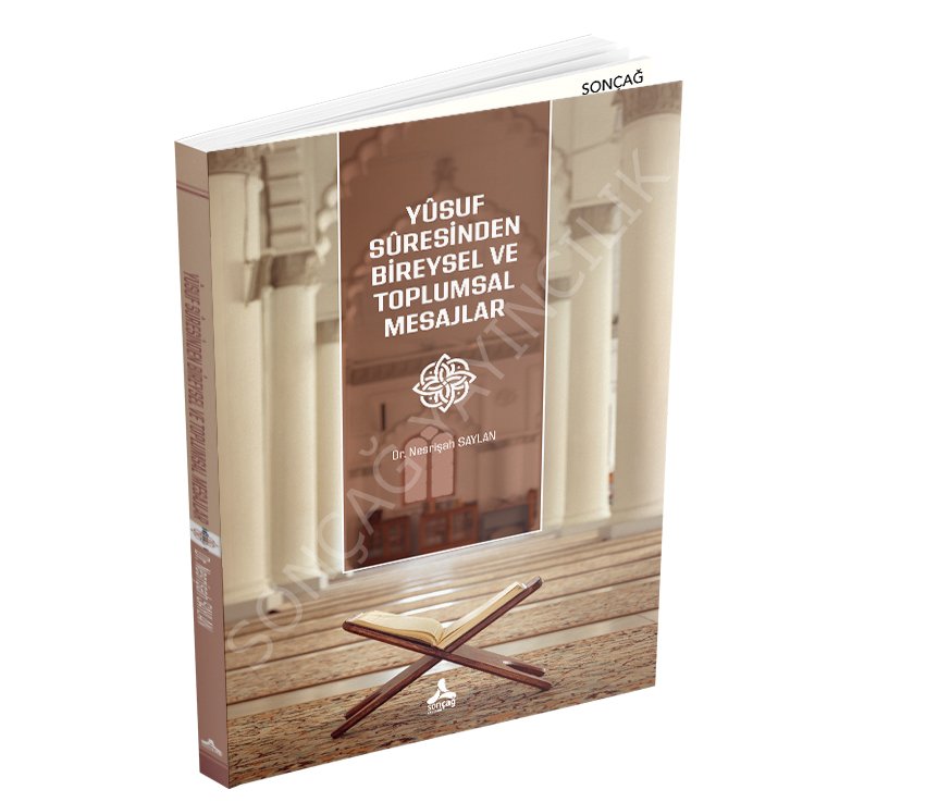 YÛSUF SÛRESİNDEN BİREYSEL VE TOPLUMSAL MESAJLAR