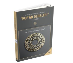 -YERLEŞİK USÛL İLE MODERNİST ANLAYIŞLAR ARASINDA- “KUR’ÂN DERSLERİ” TEFSÎRİ