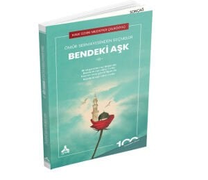 ÖMÜR SERMAYESİNDEN SEÇMELER BENDEKİ AŞK -III