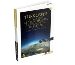 TÜRKOSFER VE GLOBAL OLAYLAR IŞIĞINDA ULUSLARARASI BAŞLIKLAR