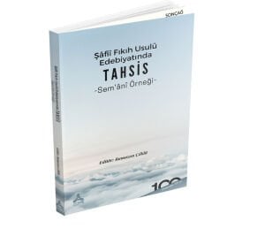 ŞÂFİÎ FIKIH USULÜ EDEBİYATINDA TAHSİS SEM‘ÂNÎ ÖRNEĞİ