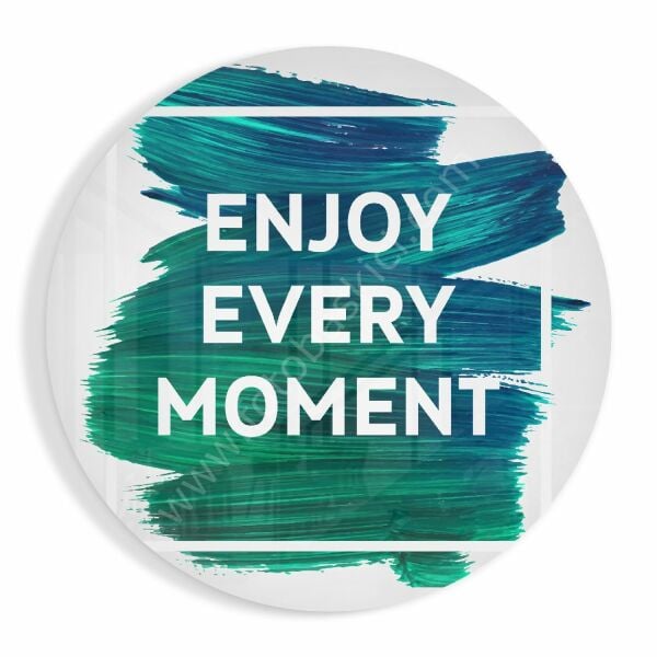 “Enjoy Every Moment” Cam Tablo