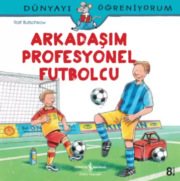 İş Bankası Ve Kültür Yayınları Arkadaşım Futbolcu