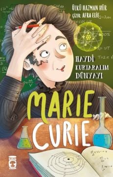 Marie Curie-Haydi Kurtaralım Dünyayı-1