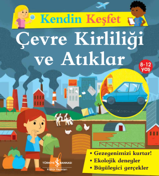 Kendin Keşfet – Çevre Kirliliği Ve Atıklar