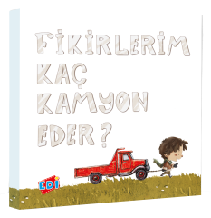 FİKİRLERİM KAÇ KAMYON EDER