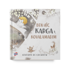 BEN HİÇ KARGA KOVALAMADIM
