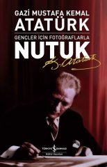 Nutuk - Gençler İçin Fotoğraflarla