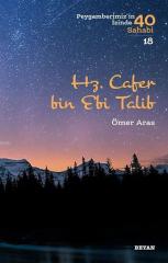 Hz. Cafer bin Ebi Talib - Peygamberimiz'in İzinde 40 Sahabi/18 Beyan Yayınları