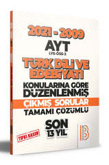 2009 2021 AYT Türk Dili ve Edebiyatı Son 13 Yıl Tıpkı Basım Konularına Göre Düzenlenmiş Tamamı Çözümlü Çıkmış Sorular Benim Hocam