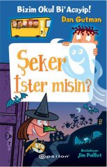 Bizim Okul Bi' Acayip! - Şeker İster misin? Epsilon Yayınevi