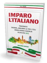 Imparo Litaliano İtalyanca Okuma Anlama ve YDS  CELI Sınavlarına Hazırlık Kılavuzu A1 Pelikan Yayınevi