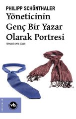 Yöneticinin Genç Bir Yazar Olarak Portresi Vakıfbank Kültür Yayınları
